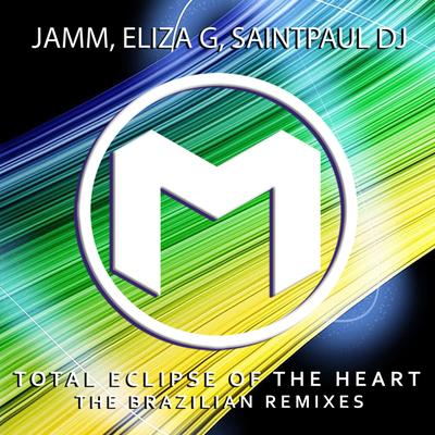 Total Eclipse of the Heart (Zambianco Remix) (Radio Edit) By JAMM’, Eliza G, Saintpaul Dj's cover