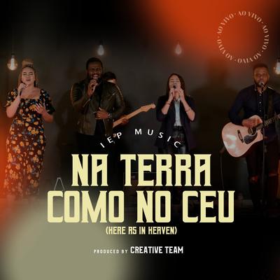 Na Terra Como no Céu By IEP Music's cover