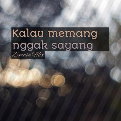 Kalau memang nggak sayang (Remix)'s cover