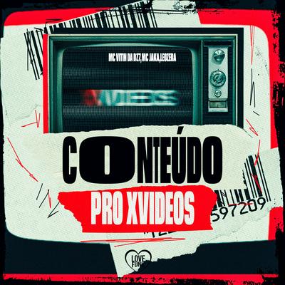 Conteúdo pro Xvideos By MC VITIN DA DZ7, Mc Jaka, LeoZera, Love Funk's cover
