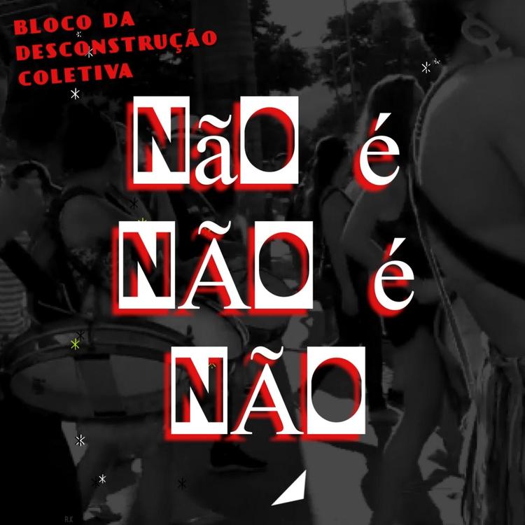 Bloco da Desconstrução Coletiva's avatar image