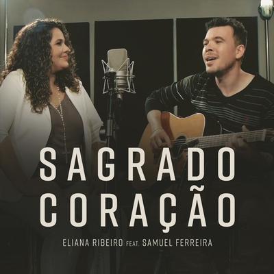 Sagrado Coração By Eliana Ribeiro, Samuel Ferreira's cover