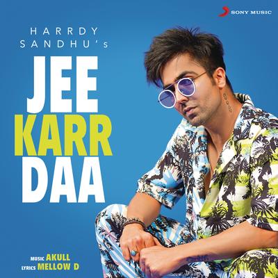 Jee Karr Daa By Harrdy Sandhu's cover