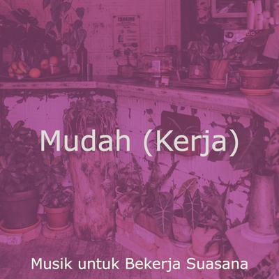 Mudah (Kerja)'s cover