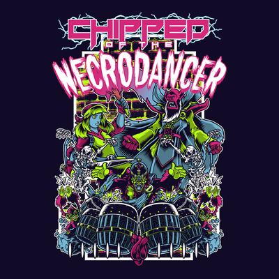 Chipped of the Necrodancer's cover