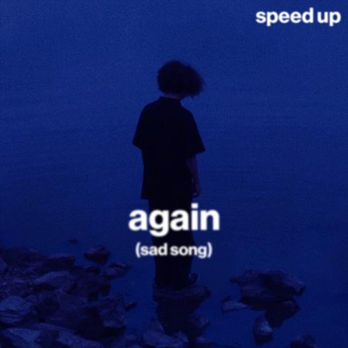 again (sad song) (speed up) Official TikTok Music  album by moody-Shiloh  Dynasty-Sped Up - Listening To All 1 Musics On TikTok Music