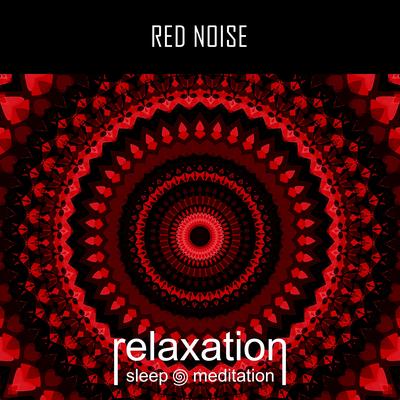 Red Noise By Relaxation Sleep Meditation's cover