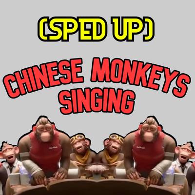 Chinese Monkeys Singing (Sped Up) By Meaning of Memes's cover