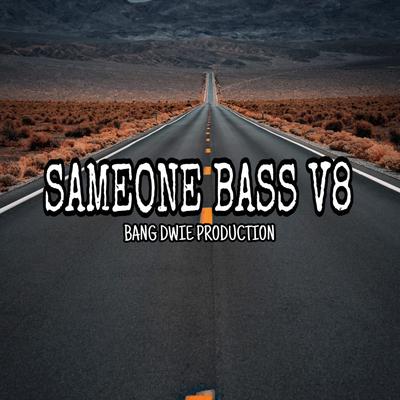 Sameone Bass V8 By Bang Dwie Production's cover