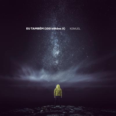 Eu Também (100 Bilhões X) [So Will I (100 Billion X)] By Kemuel's cover