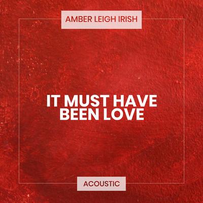 It Must Have Been Love (Acoustic)'s cover