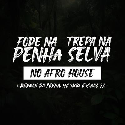 Fode na Penha, Trepa na Selva no Afro House's cover