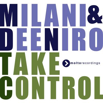 Take Control (Radio Edit) By  Milani, Dee Niro's cover