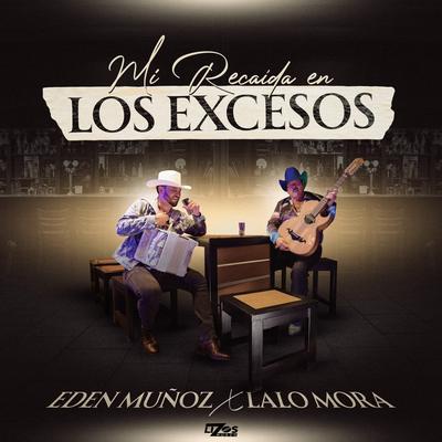 Mi Recaída en Los Excesos By Eden Muñoz, Lalo Mora's cover