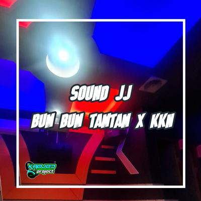 SOUND JJ BUM BUM TAMTAM X KKN's cover