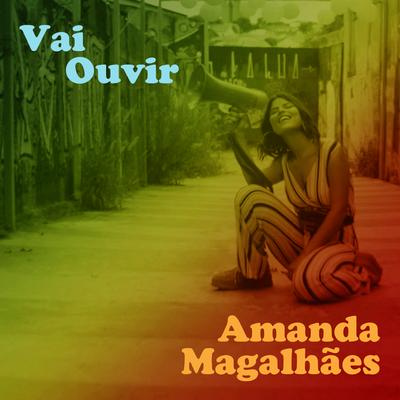 Vai ouvir By Amanda Magalhães's cover