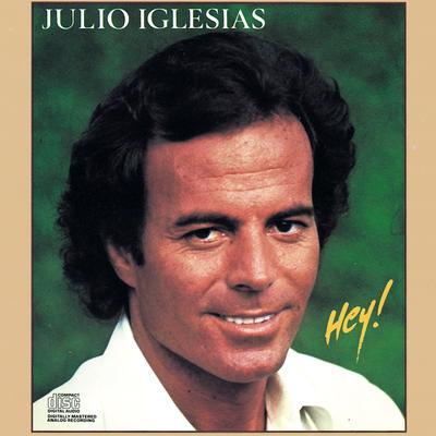 Hey By Julio Iglesias's cover