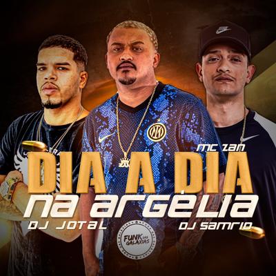 Dia a Dia na Argelia By mc zan, DJ JL de Santa Lucia, Dj Samrio's cover