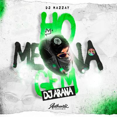 Homenagem Dj Arana By DJ MAZZAY's cover