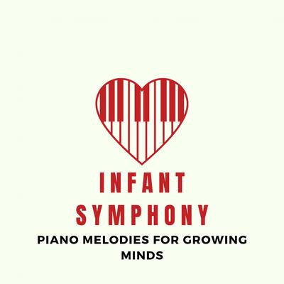 Infant Symphony: Piano Melodies for Growing Minds's cover