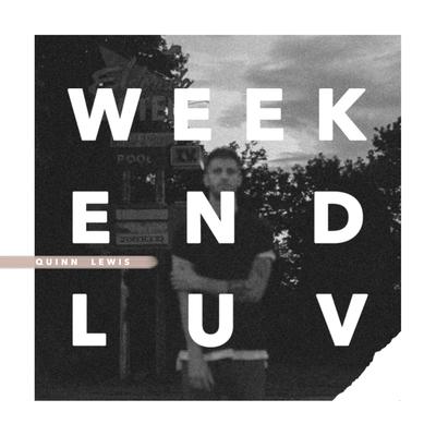 Weekend Luv By Quinn Lewis's cover