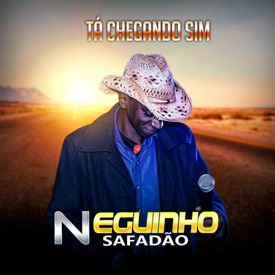 Tá Chegando Sim By Neguinho Safadão's cover