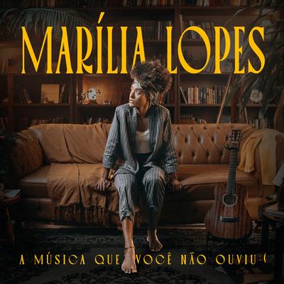 a música que você não ouviu By Marília Lopes's cover