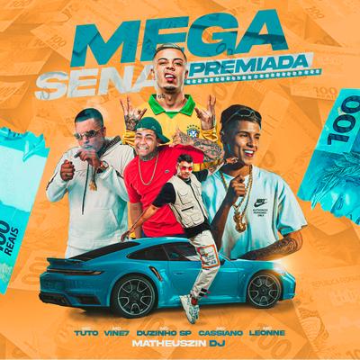 Mega Sena Premiada By Matheuszin DJ, MC Tuto, MC Vine7, MC Cassiano, Mc Duzinho SP, Leonne's cover
