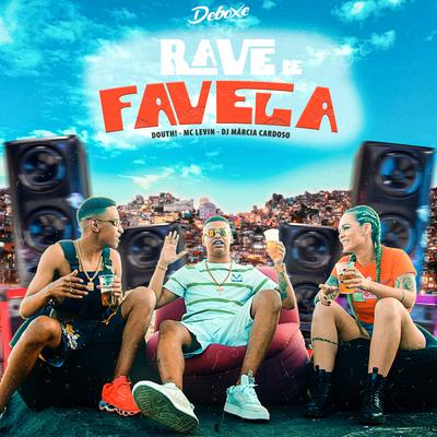 Rave de Favela (Eletrofunk) By Douth!, MC Levin, Dj Márcia Cardoso's cover