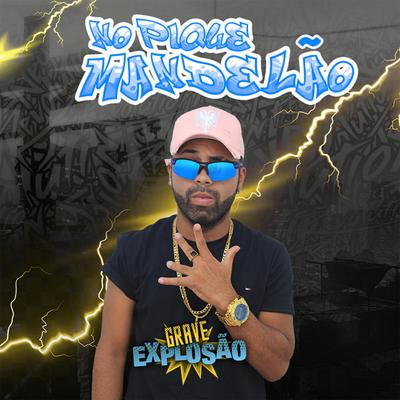 No Pique Mandelão (Arrochadeira) By Grave Explosão's cover