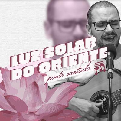Luz Solar do Oriente By Banda Mensageiros de Aruanda's cover