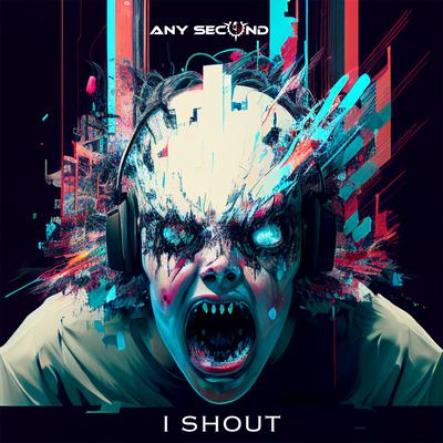 I Shout By Any Second's cover