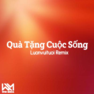 Quà Tặng Cuộc Sống (Remix)'s cover