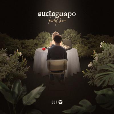 Sucio Guapo By Kidd Keo's cover