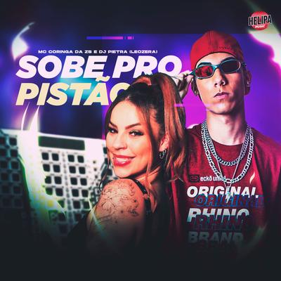 Sobe pro Pistão By DJ Pietra, LeoZera, Mc coringa da zs's cover