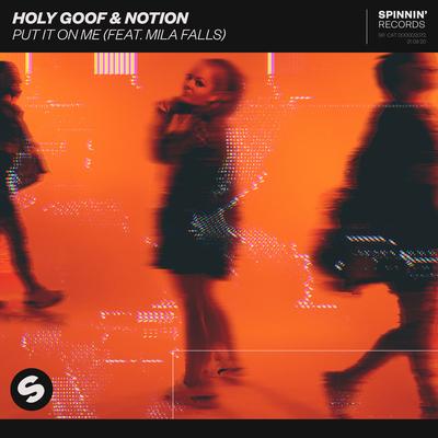 Put It On Me (feat. Mila Falls) By Holy Goof, NOTION, Mila Falls's cover