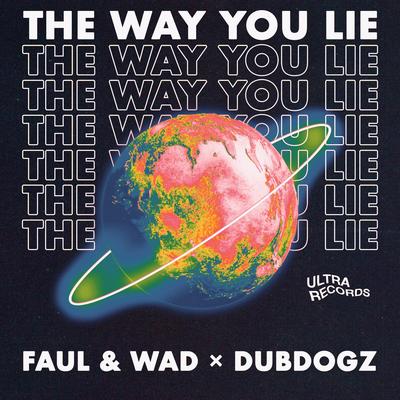 The Way You Lie By Faul & Wad, Dubdogz's cover
