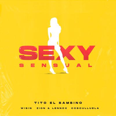 Sexy Sensual By Wisin, Tito "El Bambino", Zion & Lennox, Cosculluela's cover