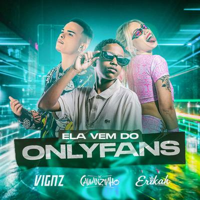 Ela Vem Do OnlyFans By MC Cauanzinho, Vigaz, Mc Erikah's cover