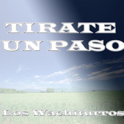 Tirate un paso By Los Wachiturros's cover