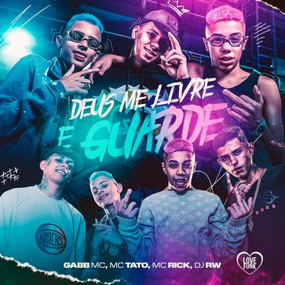 Deus Me Livre e Guarde By Gabb MC, MC Rick, Mc Tato, Love Funk's cover