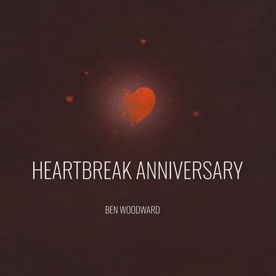 Heartbreak Anniversary (Acoustic) By Ben Woodward's cover