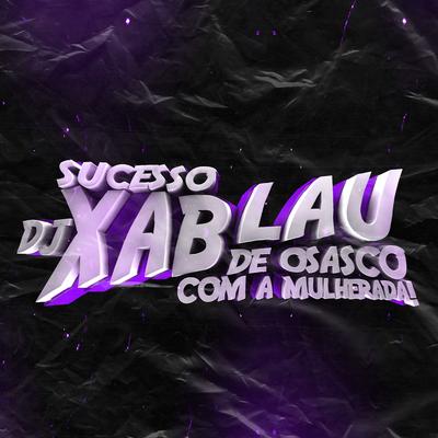 AUTOMOTIVO DA SACANAGEM By DJ XABLAU, MC MN's cover