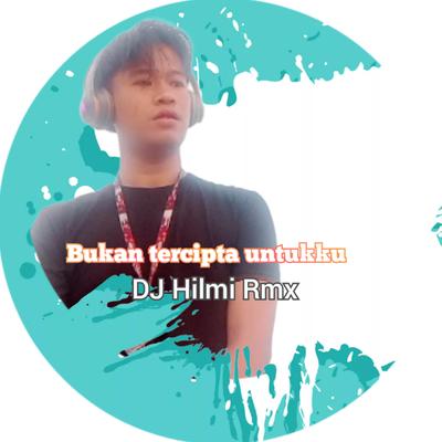 Dj bukan tercipta untukku's cover