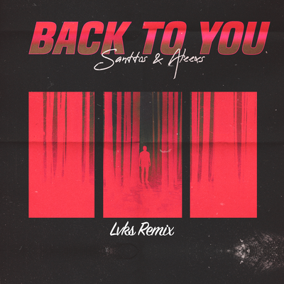 Back to You (LVKS! Remix) By Santtos, Aleexs's cover