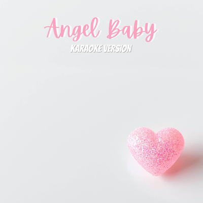 Angel Baby - Popularized by Troye Sivan (Karaoke Version)'s cover