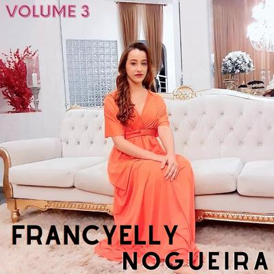 Francyelly Nogueira, Vol. 3's cover