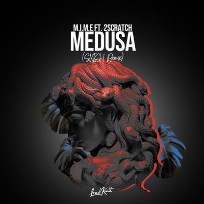 Medusa (Skieh Remix) By 2Scratch, M.I.M.E, Skieh's cover