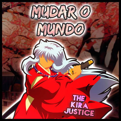 Mudar o Mundo (Abertura de "InuYasha" em português)'s cover