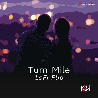 Tum Mile (Lofi Flip) By KSW, Neeraj Shridhar, Pritam's cover